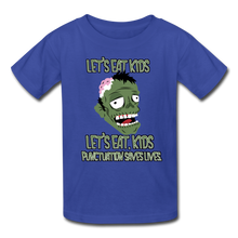 Load image into Gallery viewer, Let&#39;s Eat Kids Punctuation Saves Lives Kids&#39; T-Shirt - royal blue
