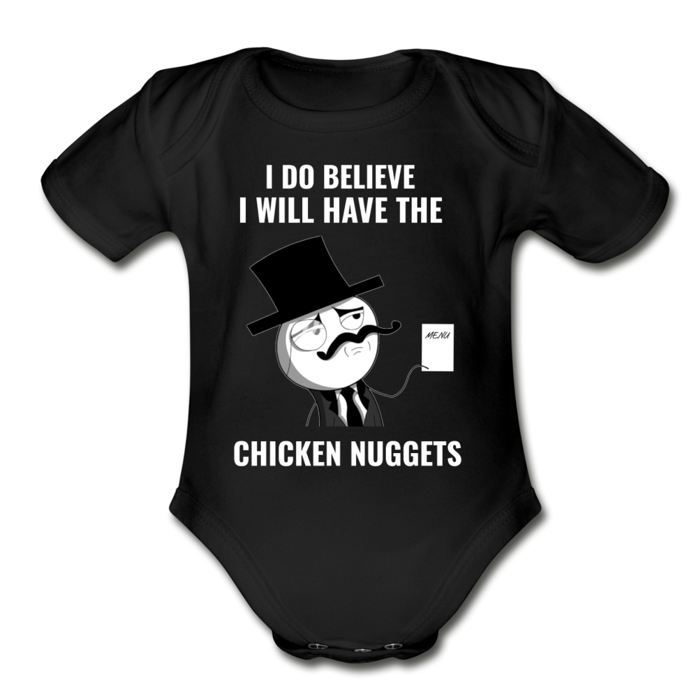 I do Believe I will Have the Chicken Nuggets Organic Short Sleeve Baby Bodysuit - black