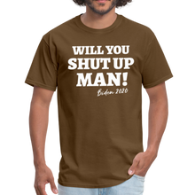 Load image into Gallery viewer, Will You Shut Up Man Biden Unisex Classic T-Shirt - brown
