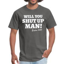 Load image into Gallery viewer, Will You Shut Up Man Biden Unisex Classic T-Shirt - charcoal
