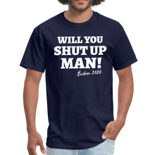 Load image into Gallery viewer, Will You Shut Up Man Biden Unisex Classic T-Shirt - navy
