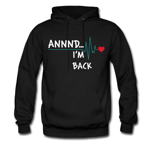 And I'm Back Get Well Hoodie - black