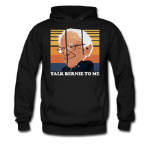 Load image into Gallery viewer, Talk Bernie To Me, Pro Bernie Sanders Hoodie - black
