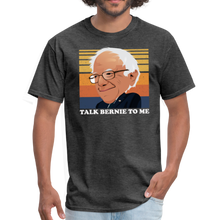 Load image into Gallery viewer, Talk Bernie To Me, Pro Bernie Sanders Unisex Classic T-Shirt - heather black
