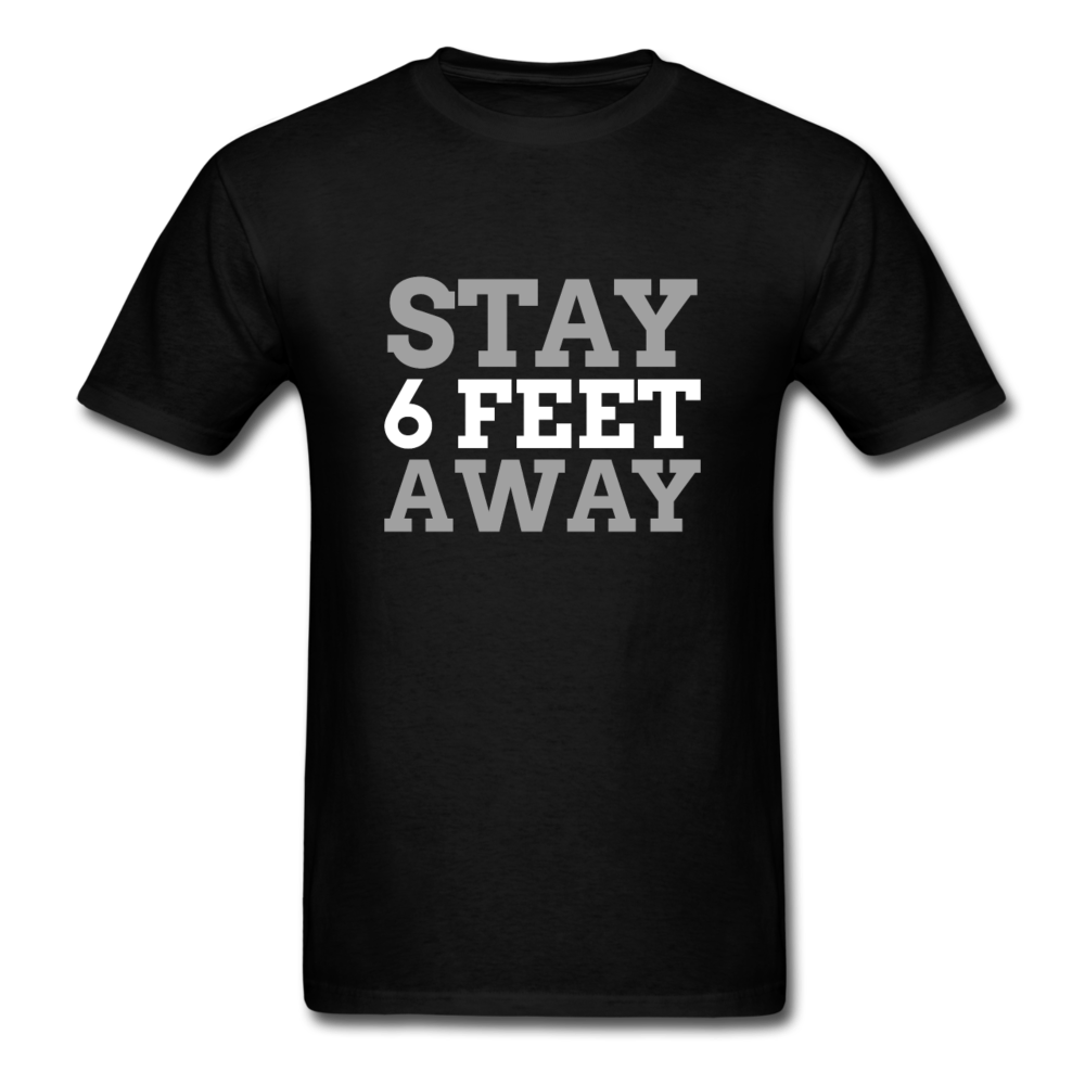 Stay 6 Feet Away Tee - black