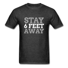Load image into Gallery viewer, Stay 6 Feet Away Tee - heather black
