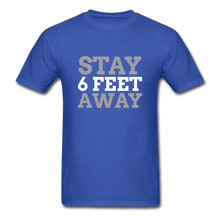 Load image into Gallery viewer, Stay 6 Feet Away Tee - royal blue
