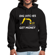 Load image into Gallery viewer, Dig Ditches Get Money, Heavy Equipment Operator Hoodie - black
