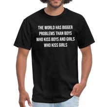 Load image into Gallery viewer, The World Has Bigger Problems LGBTQ Gay Rights Pride Unisex T-Shirt - black
