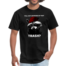 Load image into Gallery viewer, Raccoon Y&#39;all Got Any More Of That Trash Funny Meme Unisex Classic T-Shirt - black
