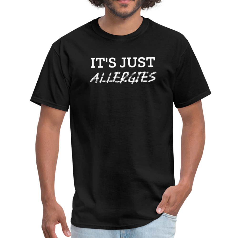 It's Just Allergies Unisex Classic T-Shirt - black
