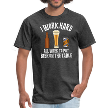 Load image into Gallery viewer, I Work Hard All Week To Put Beer On The Table Unisex Classic T-Shirt - heather black

