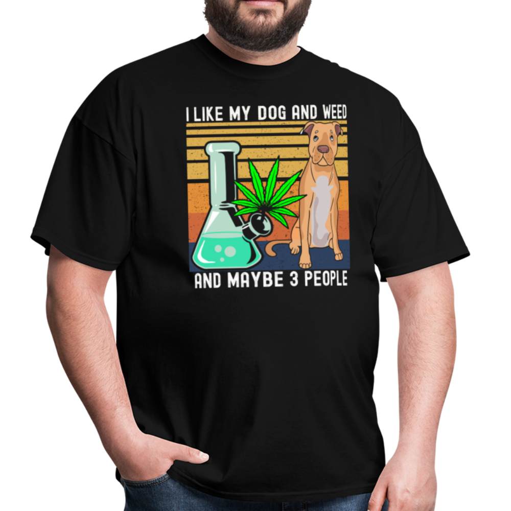 I Like My Dog and Weed and Maybe 3 People Unisex Classic T-Shirt - black