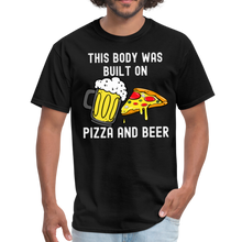 Load image into Gallery viewer, This Body Was Built On Pizza and Beer Unisex Classic T-Shirt - black
