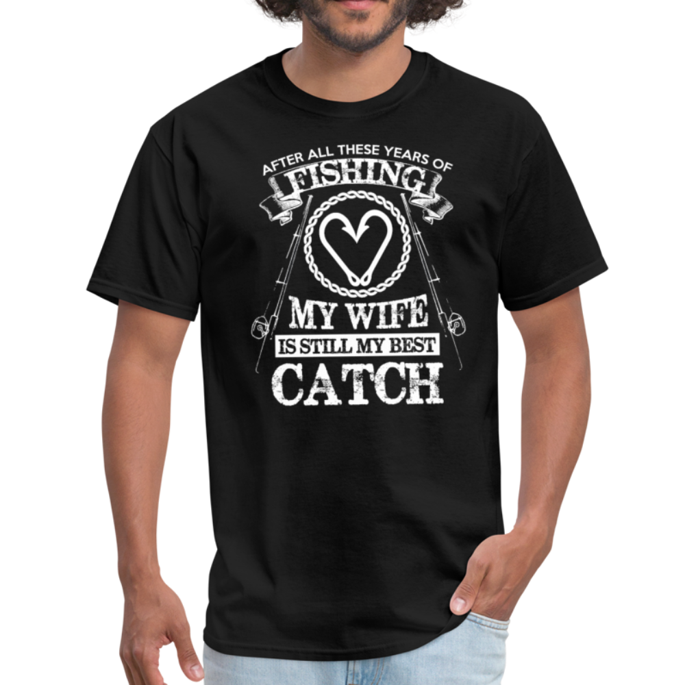 Fishing My Wife is My Best Catch Anniversary Unisex Classic T-Shirt - black