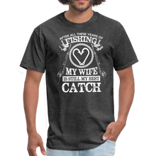 Load image into Gallery viewer, Fishing My Wife is My Best Catch Anniversary Unisex Classic T-Shirt - heather black
