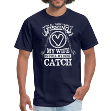 Load image into Gallery viewer, Fishing My Wife is My Best Catch Anniversary Unisex Classic T-Shirt - navy
