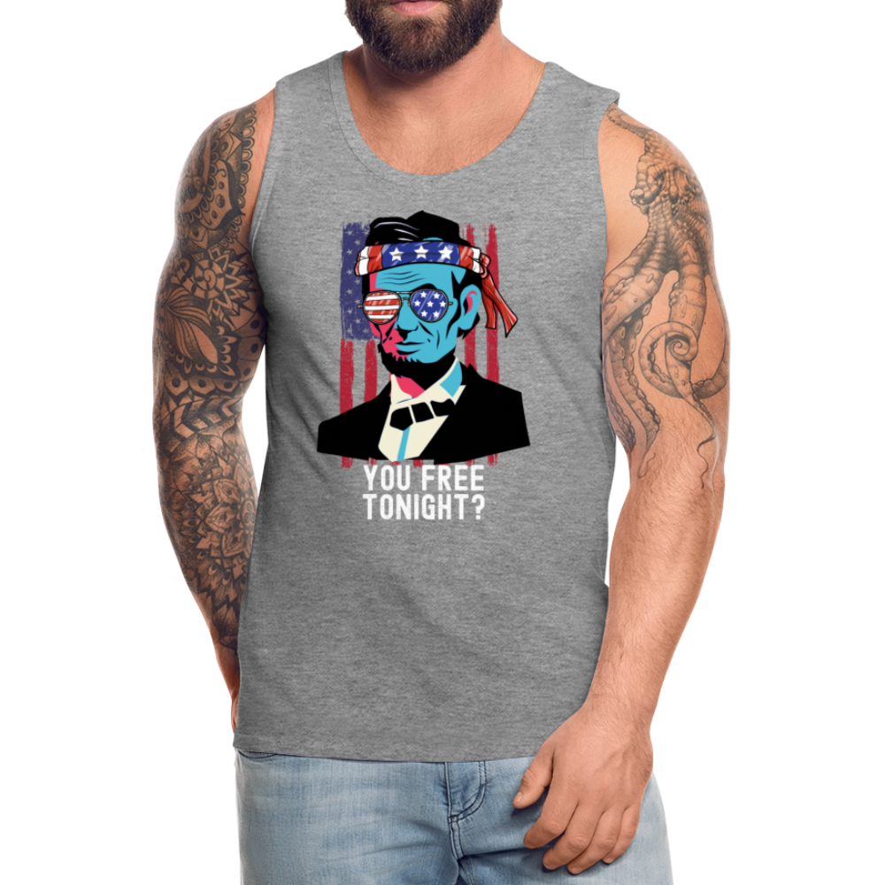 You Free Tonight? Abraham Lincoln 4th of July Men’s Premium Tank - heather gray