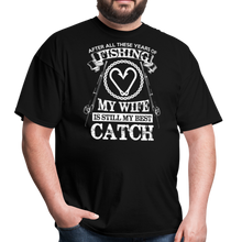 Load image into Gallery viewer, Husband Fishing Shirt My Wife Is My Best Catch Funny Fishing Shirts - black
