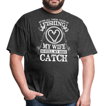Load image into Gallery viewer, Husband Fishing Shirt My Wife Is My Best Catch Funny Fishing Shirts - heather black
