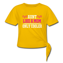 Load image into Gallery viewer, Aunt Like A Mom Only Cooler Women&#39;s Knotted T-Shirt Gift Shirt - sun yellow
