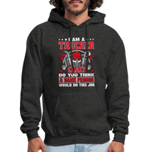 Load image into Gallery viewer, Funny Sarcastic Trucker Hoodie, Truck driver Hoodie - charcoal grey

