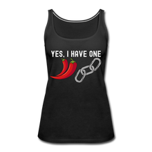 Load image into Gallery viewer, Spicy Chain Link, Hot Pepper Yes I Have One Women’s Premium Tank Top - black
