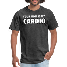 Load image into Gallery viewer, Your Mom Is My Cardio Sarcastic Unisex T-Shirt - heather black
