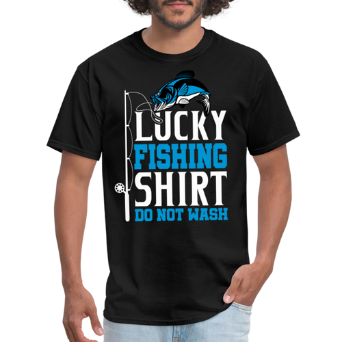 Lucky Fishing Shirt Do Not Wash Unisex Classic T-Shirt - black