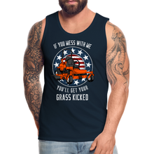 Load image into Gallery viewer, If You Mess With Me You&#39;ll Get Your Grass Kicked Men’s Premium Tank - deep navy
