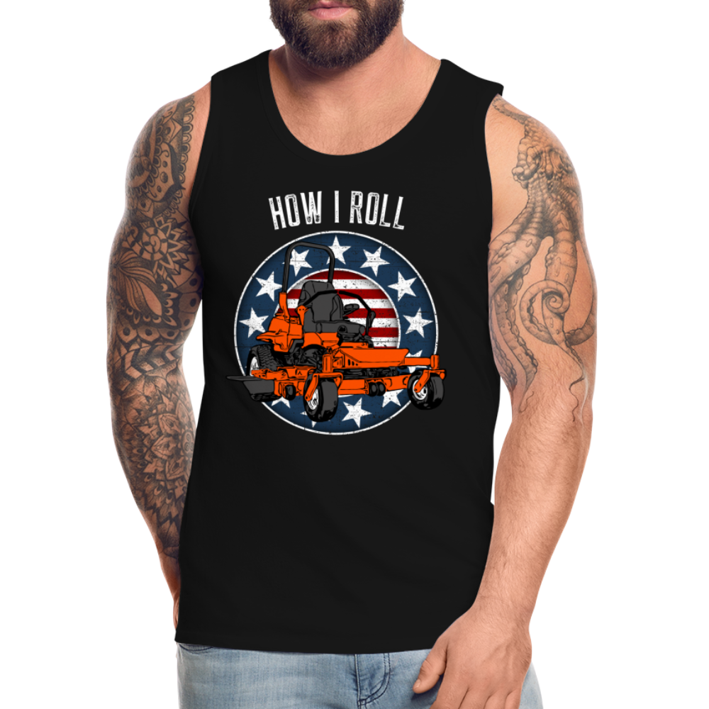 How I Roll Funny Zero Turn Lawn Mower Men’s Premium Tank - black