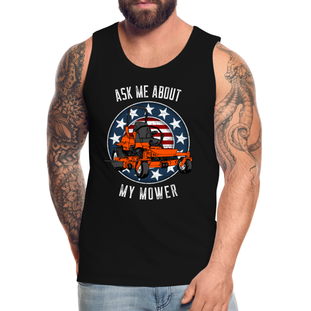 Ask Me About My Mower Funny Dad Mowing Men’s Premium Tank - black