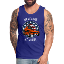 Load image into Gallery viewer, Ask Me About My Mower Funny Dad Mowing Men’s Premium Tank - royal blue
