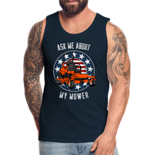 Load image into Gallery viewer, Ask Me About My Mower Funny Dad Mowing Men’s Premium Tank - deep navy
