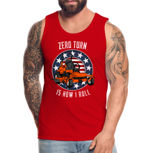 Load image into Gallery viewer, Zero Turn Is How I Roll Funny Lawn Mowing  Men’s Premium Tank - red
