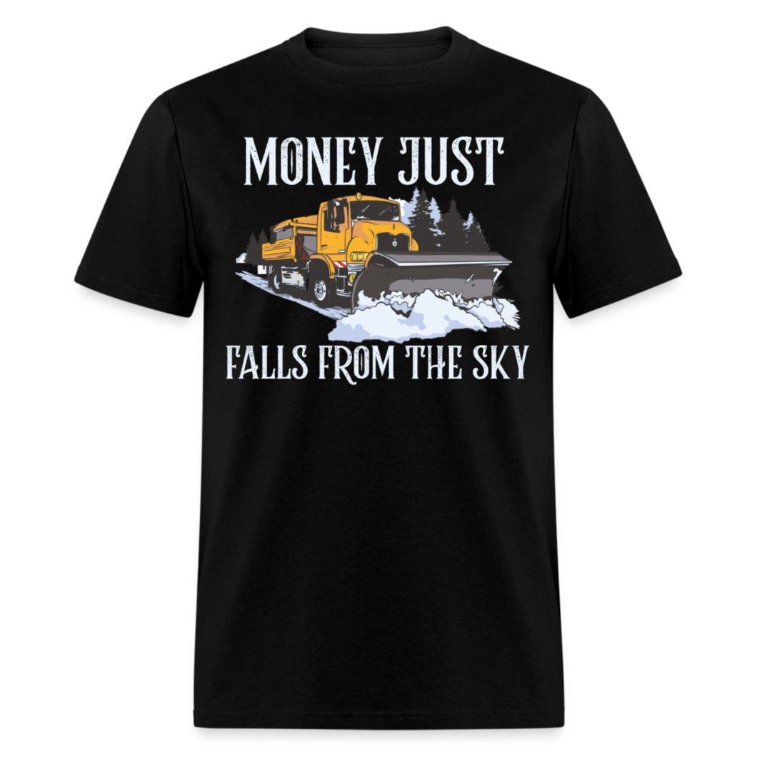 Money Just Fall From The Sky Snow Plowing Unisex T-Shirt