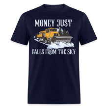 Load image into Gallery viewer, Money Just Fall From The Sky Snow Plowing Unisex T-Shirt
