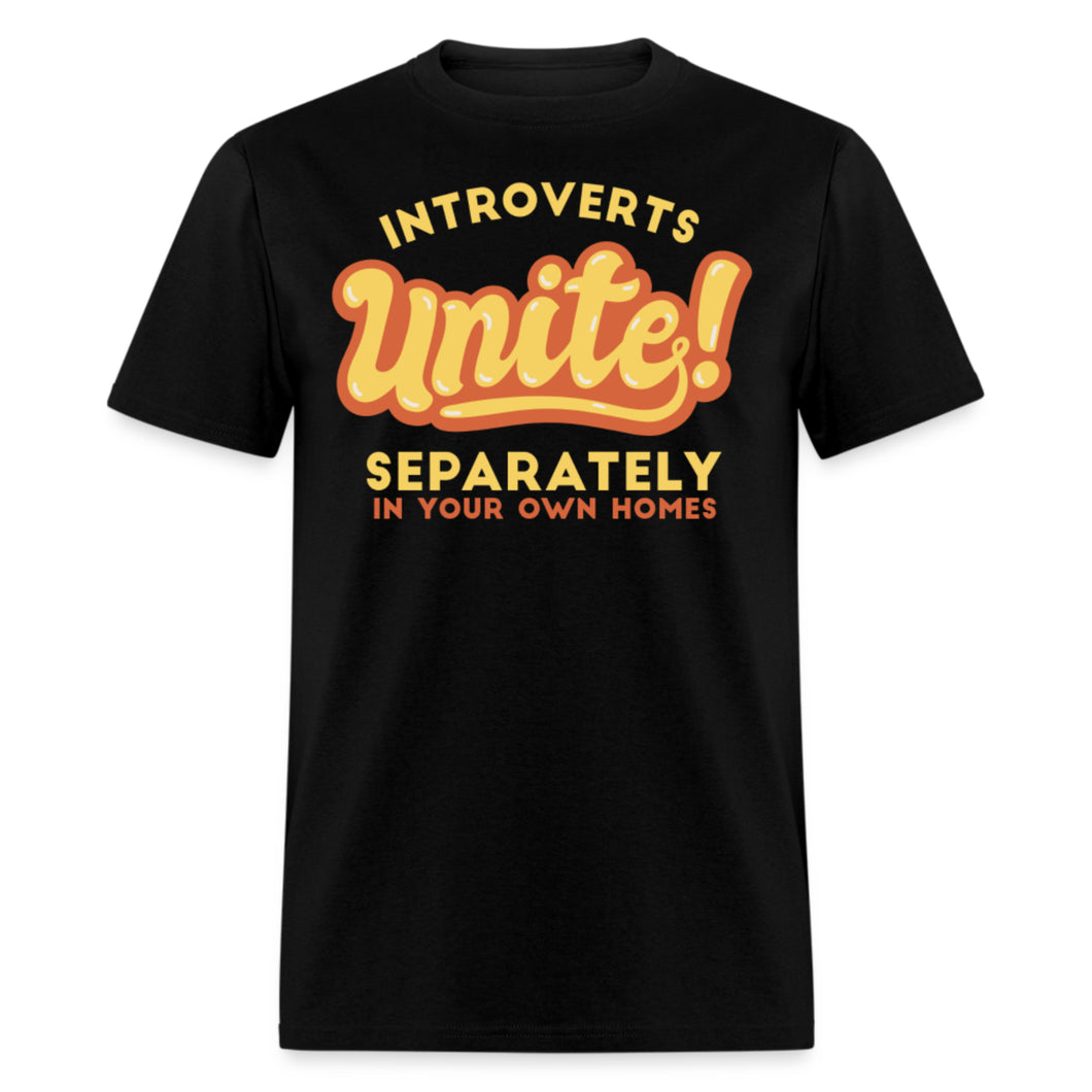 Funny Introverts Unite Separately in Own Homes Introvert  Unisex T-Shirt