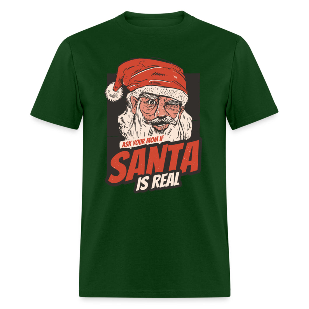 Ask Your Mom If Santa Is Real Unisex T-Shirt