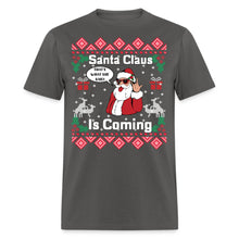 Load image into Gallery viewer, Santa Claus Is Coming That What She Said Ugly Christmas  Unisex T-Shirt
