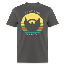 Load image into Gallery viewer, It&#39; No A Beard, It&#39;s A Saddle Unisex Classic T-Shirt - charcoal
