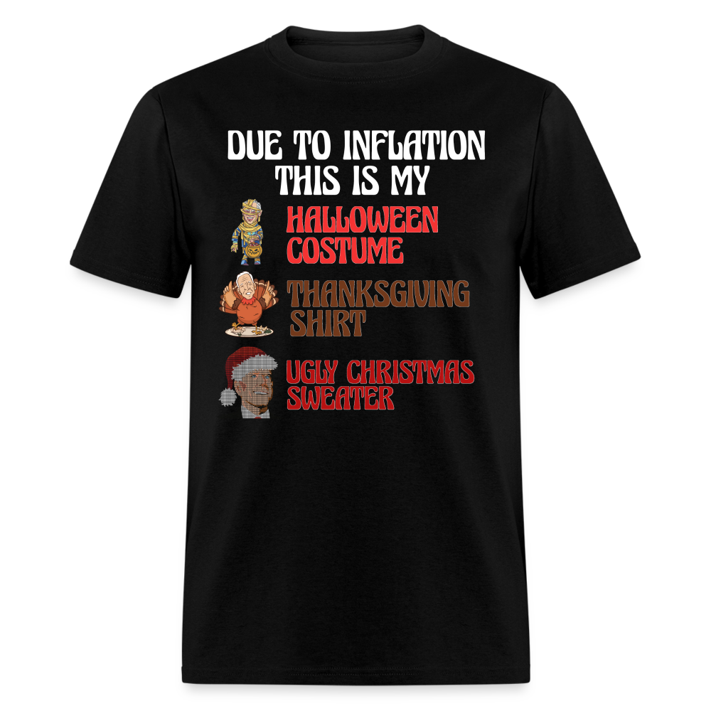 Joe Biden Due To Inflation This is My Halloween, Thanksgiving, Christmas Unisex T-Shirt - black