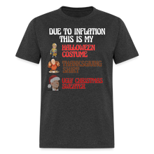 Load image into Gallery viewer, Joe Biden Due To Inflation This is My Halloween, Thanksgiving, Christmas Unisex T-Shirt - heather black
