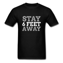 Load image into Gallery viewer, Stay 6 Feet Away Tee - E.G. Supplies 

