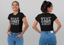 Load image into Gallery viewer, Stay 6 Feet Away Tee - E.G. Supplies 
