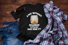 Load image into Gallery viewer, A Day Without Bourbon Unisex Classic T-Shirt
