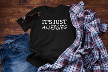 Load image into Gallery viewer, It&#39;s Just Allergies Unisex Classic T-Shirt
